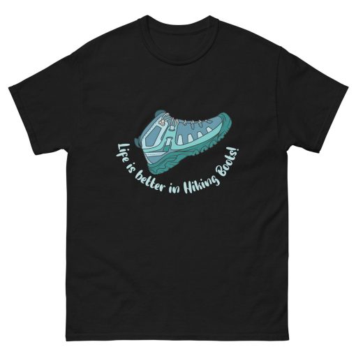 Life Is Better In Hiking Boots Unisex T-Shirt