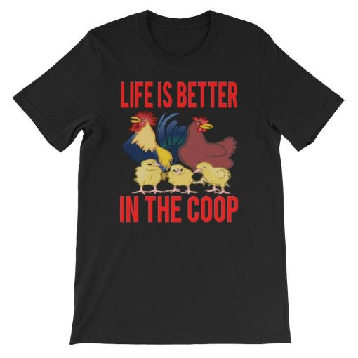 Life Is Better In The Coop Funny Chicken T-Shirt