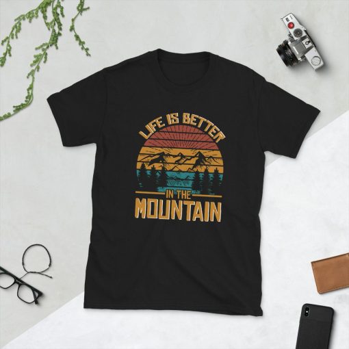 Life Is Better In The Moutain Shirt