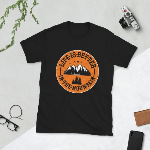 Life Is Better In The Moutain T-Shirt