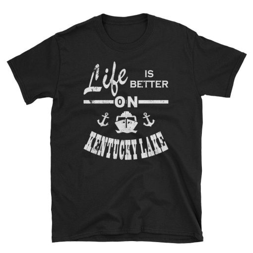 Life Is Better Kentucky Lake Shirt Boat