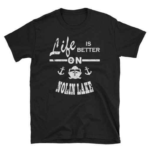 Life Is Better Nolin Lake Shirt