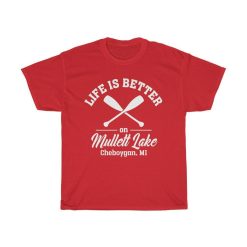 Life Is Better On Mullett Lake Unisex T-Shirt