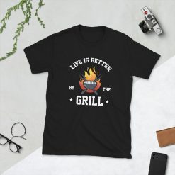 Life Is Better On The Grill Shirt