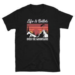 Life Is Better Over A Mountain Paraglider Unisex T-Shirt