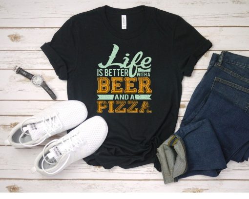 Life Is Better With A Beer And A Pizza Distressed Unisex T-Shirt