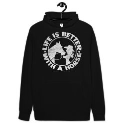 Life Is Better With A Horse Hoodie