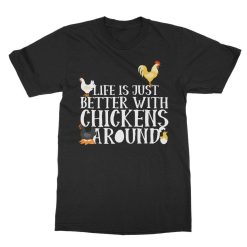 Life Is Better With Chickens Cute Chicken Gift For Chicken Lover Adult Unisex T-Shirt