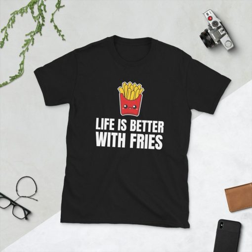 Life Is Better With Fries French Curly Lover Unisex T-Shirt