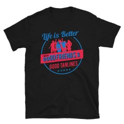 Life Is Better With Good Friends And Good Tanlines Short-Sleeve Unisex T-Shirt