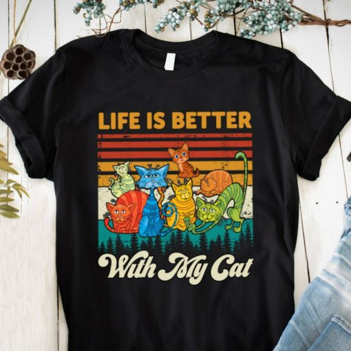 Life Is Better With My Cats T-Shirt