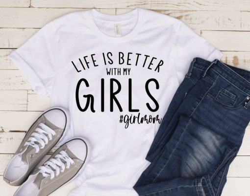 Life Is Better With My Girls Unisex T-Shirt