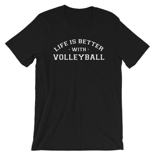 Life Is Better With Volleyball Short-Sleeve Unisex T-Shirt