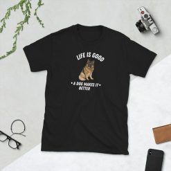 Life Is Good A Dog Makes It Better T-Shirt