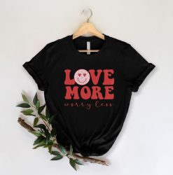 Love More Smile Face Worry Less T-Shirt