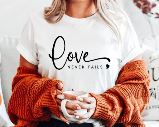 Love Never Fails Valentines Day Unisex T-Shirt