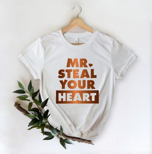 Mr Steal Your Heart Valentines Day Shirt