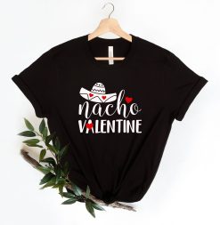 Nacho Valentine Shirt