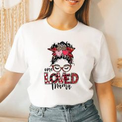 One Loved Mama Valentines Shirt