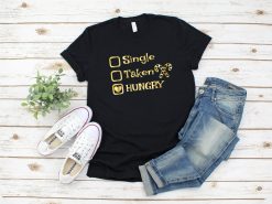 Single Taken Hungry Valentines Day Shirt