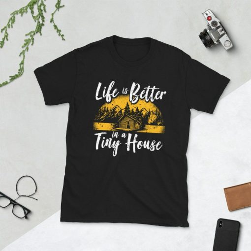 Tiny House I Life Is Better I Hut I Cabin I Wildlife T-Shirt