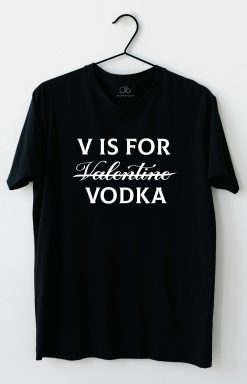 V Is For Vodka Shirt