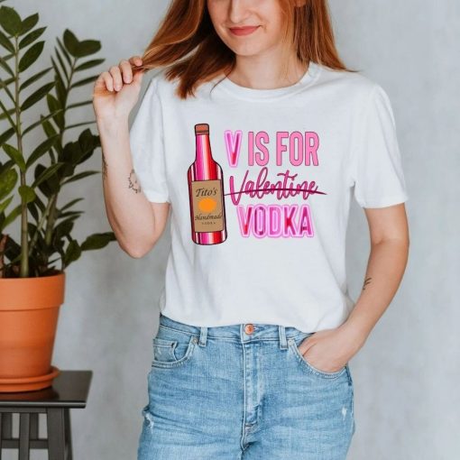 V Is For Vodka Valentine Unisex T-Shirt