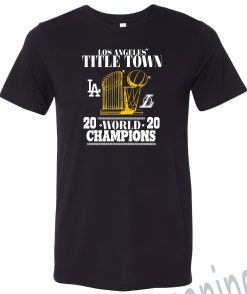2020 World Series Champions Los Angeles LA Dodgers Title Town Champs Lakers T-Shirt