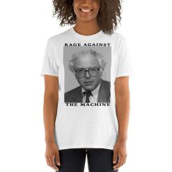 Bernie Sanders Rage Against Unisex T-Shirt