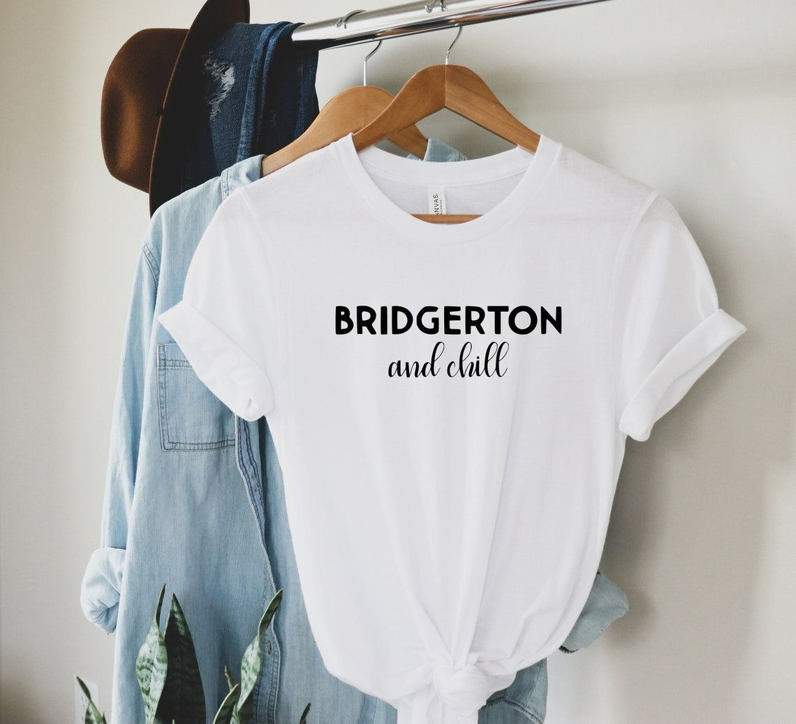 Bridgerton And Chill Shirt