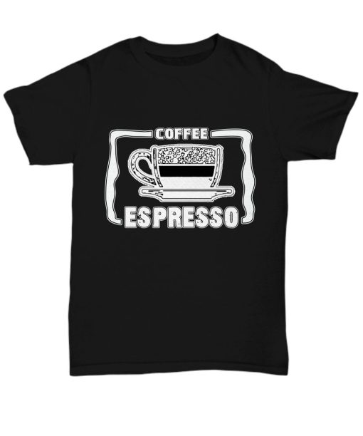 Coffee Espresso Unisex T-Shirt