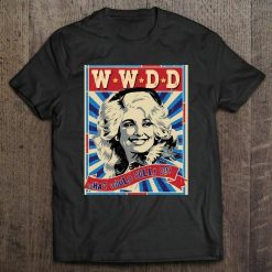 Dolly Parton What Would Dolly Do Unisex T-Shirt