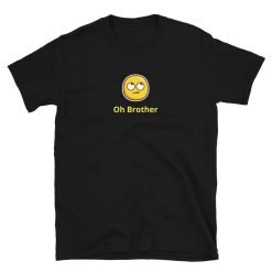 Funny Moji  Oh Brother Short Sleeve Unisex T-Shirt