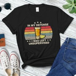 In My Defense I Was Left Unsupervised For Men Or Women Funny Quote Vintage Retro Idea T-Shirt