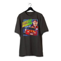 Lets Go Brandon NASCAR Funny Political Shirt