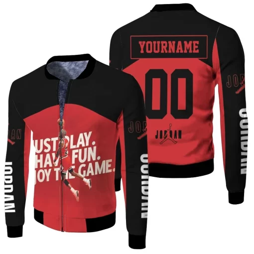 Michael Jordan 23 Chicago Bulls Just Play Have Fun Enjoy The Game Personalized Fleece Bomber Jacket