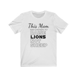 Mom Momlife Lions Not Sheep Patriot Party free Thinker Shirt