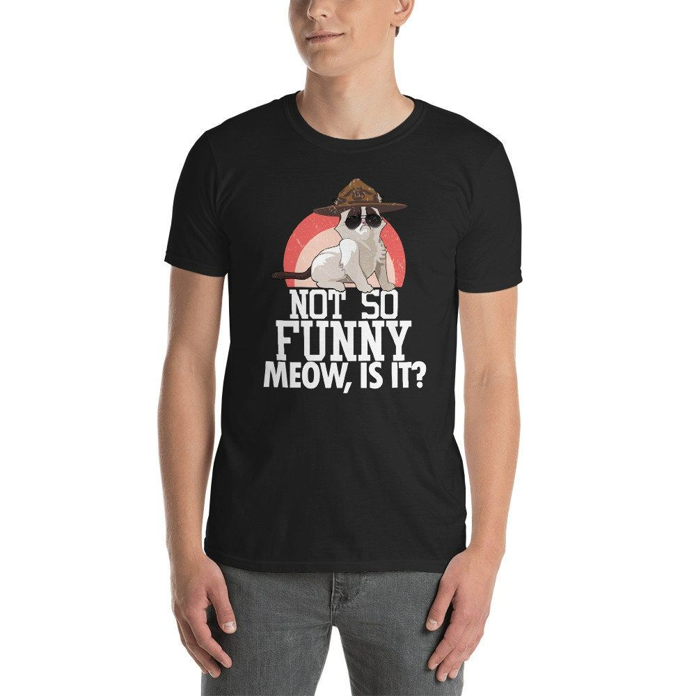 Not So Funny Meow Is It State Super Trooper Funny Cat Lover Saying Police Shirt