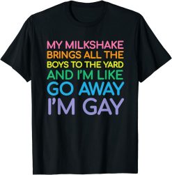 Rainbow Lgbt Funny Queer My Milkshake T-Shirt