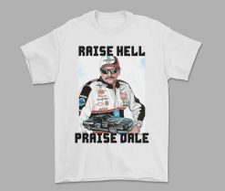 Raise Hell Praise Dale T-Shirt