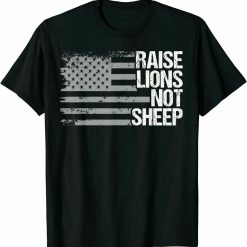 Raise Lions Not Sheep T-Shirt