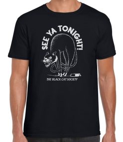 See Ya Tonight The Black Cat Society T-Shirt