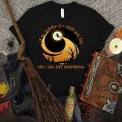 Witch In My Defense The Moon Was Full And I Was Left Unsupervised Unisex T-Shirt