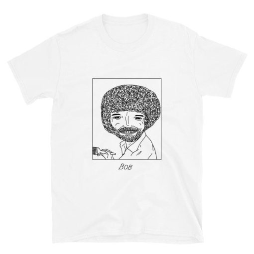 Badly Drawn Celebrities Bob Ross Unisex T-Shirt