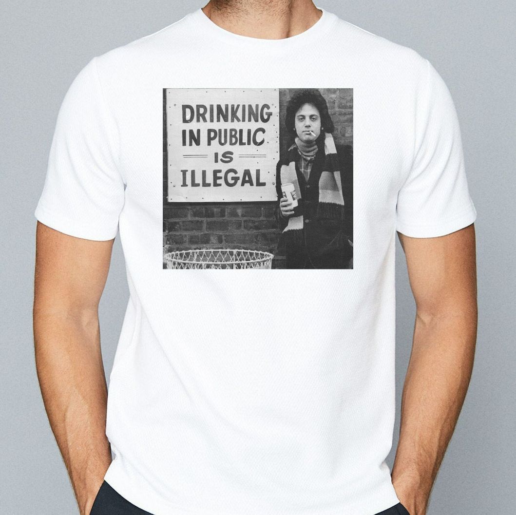 Billy Joel Drinking In Public Is Illegal Shirt