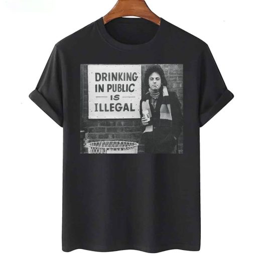 Billy Joel Drinking In Public Is Illegal Unisex T-Shirt