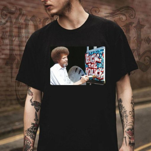 Bob Ross Fuck The Police T-Shirt