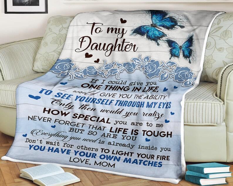 Butterfly Blanket To My Daughter One Thing In Life Never Forget That Life For Daughter Family