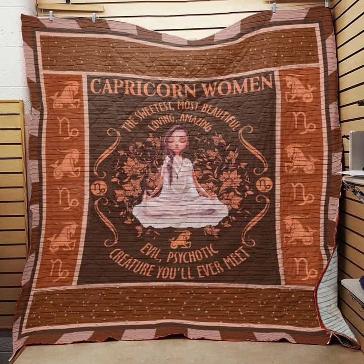 Capricorn Women The Sweetest Most Beautiful Loving Amazing Evil Psychotic Creature You'll Ever Meet Quilt Blanket Great Customized Blanket
