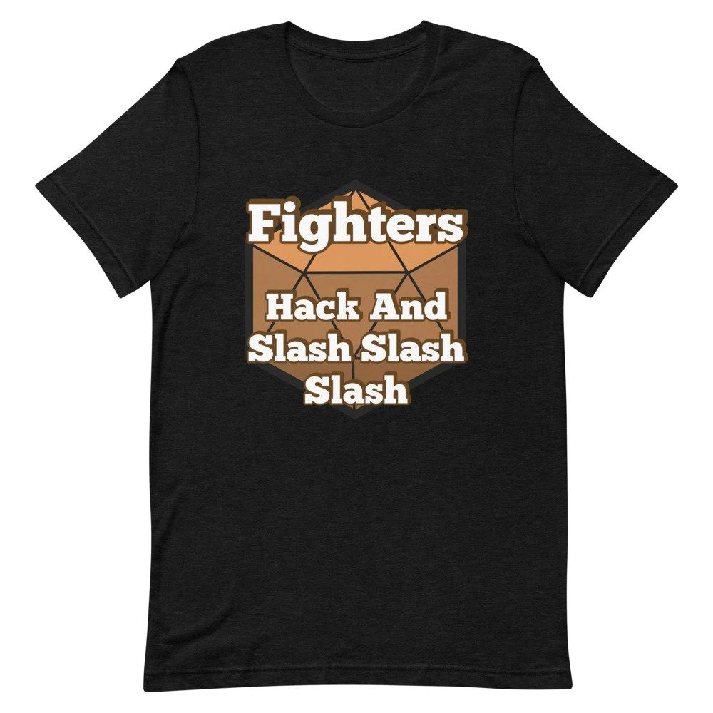 D20 Fighters Hack And Slash Unisex T Shirt
